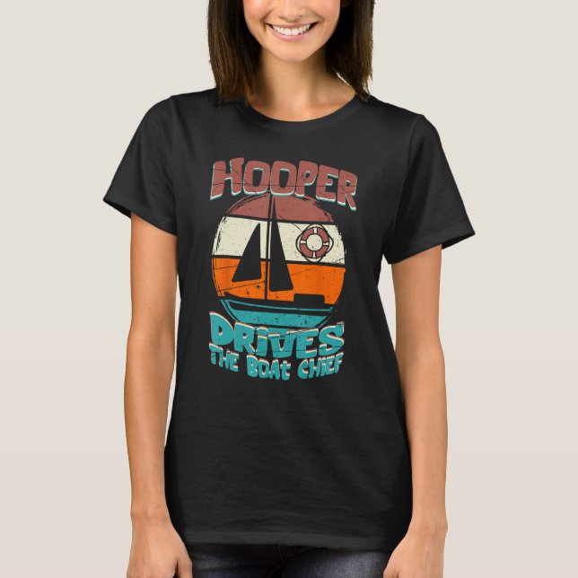 Hooper drives the boat chief T-Shirt (Front)