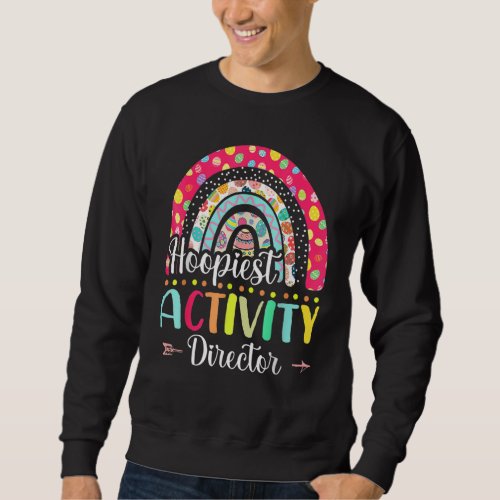 Hoopiest Activity Director Polka Dot Rainbow Happy Sweatshirt