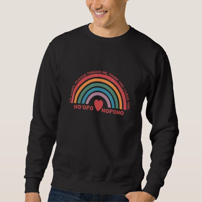 Ho'oponopono Hawaiian Prayer Meditation Yoga Rainb Sweatshirt (Front)