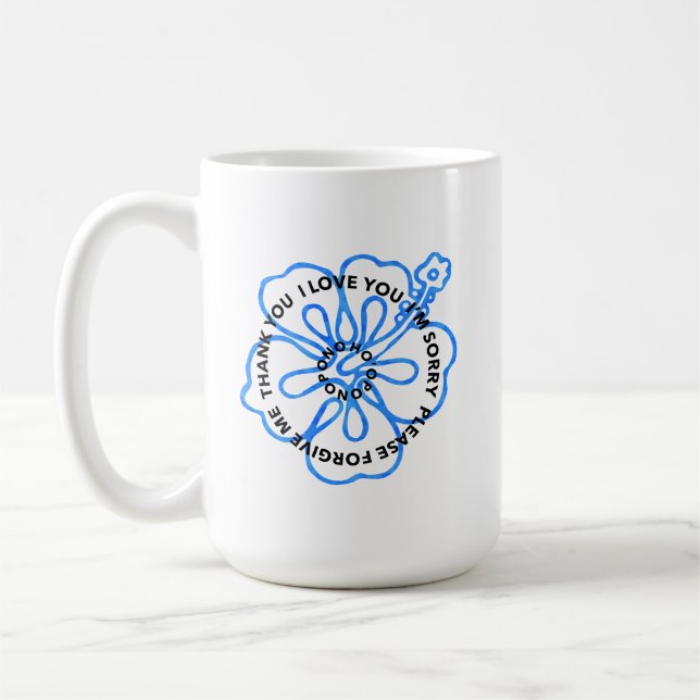 Ho'oponopono Prayer I LOVE YOU I'M SORRY FORGIVE  Coffee Mug (Left)