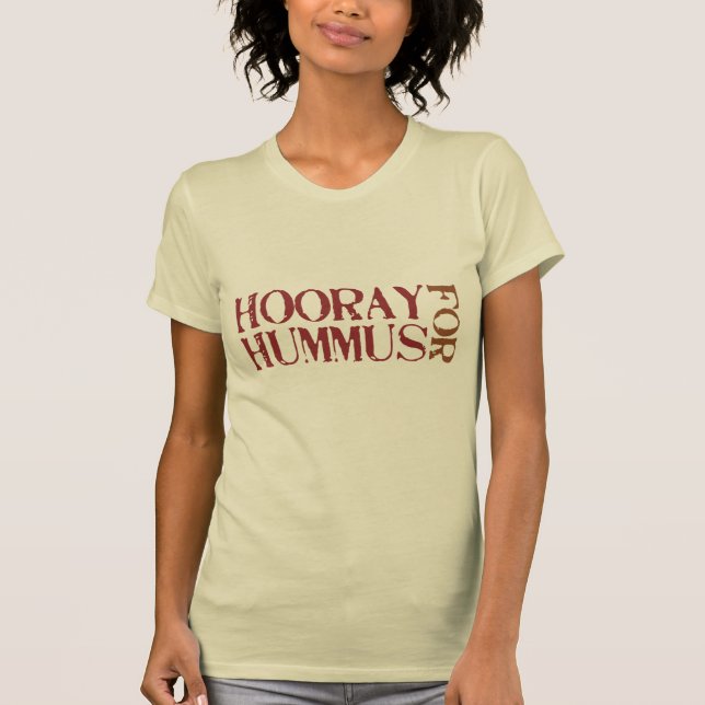 Hooray For Hummus T-Shirt (Front)
