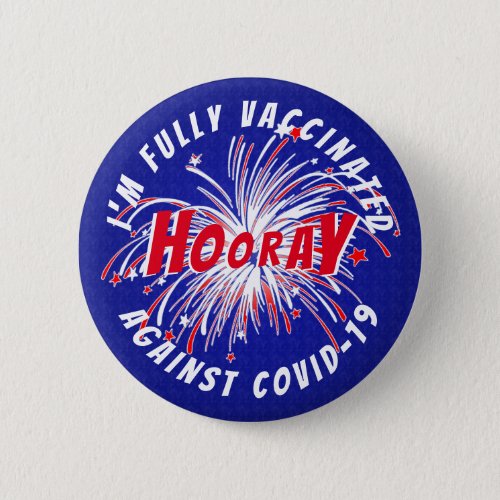 Hooray Im Vaccinated Fireworks Button