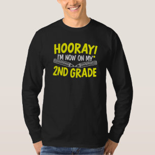Hooray I'm Now On My 2nd Grade First Day Back To S T-Shirt