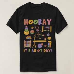 Hooray It’s An OT Day Occupational Therapy Pediatr T-Shirt