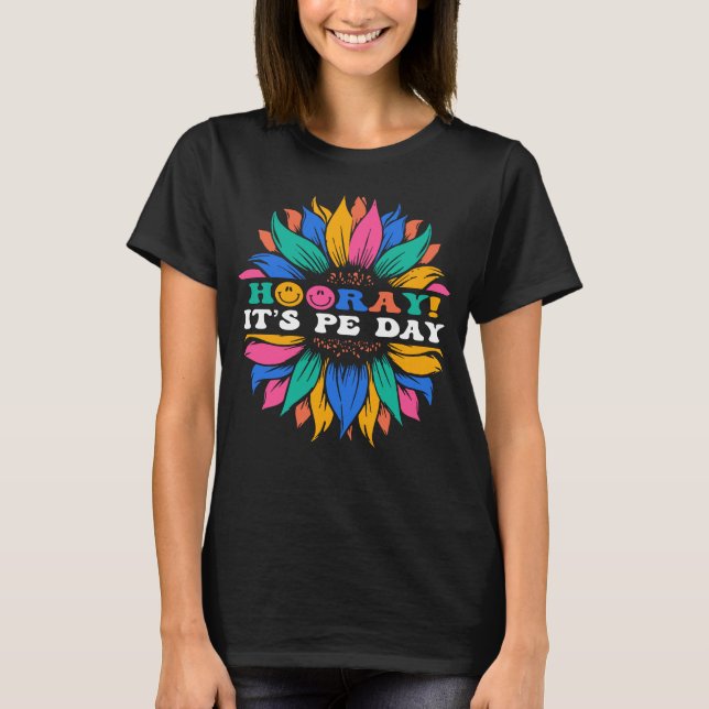 Hooray It's PE Day Physical Education T-Shirt (Front)
