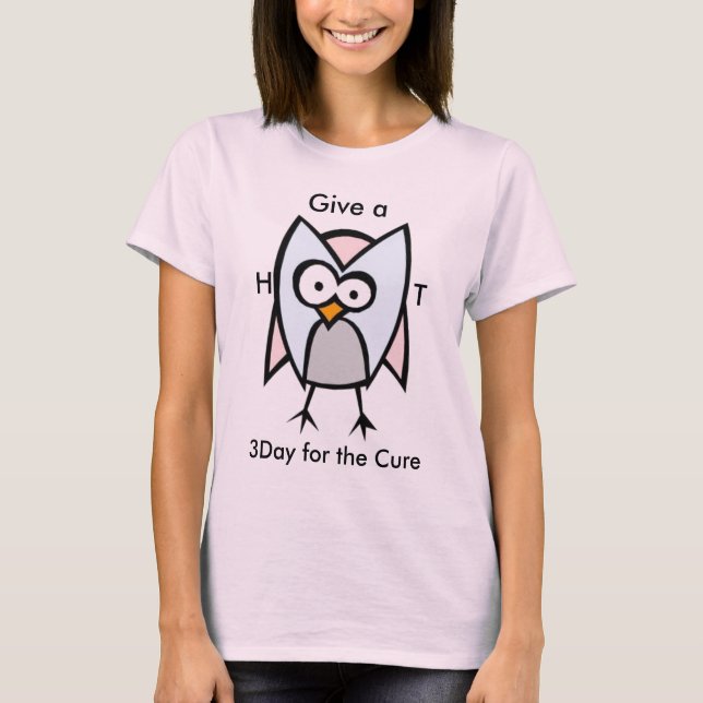 Hoot, Give a, H                 T, 3Day for the... T-Shirt (Front)