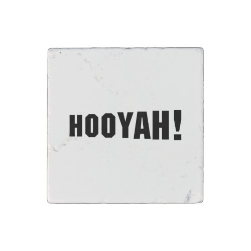 HOOYAH STONE MAGNET