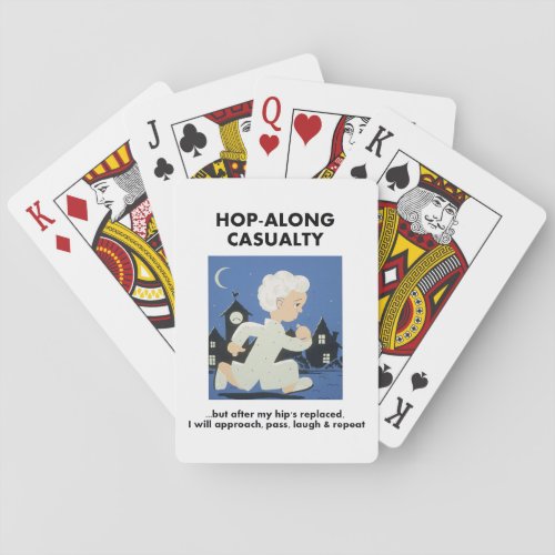 Hop_Along Casualty _ Until Hip Replaced Playing Cards