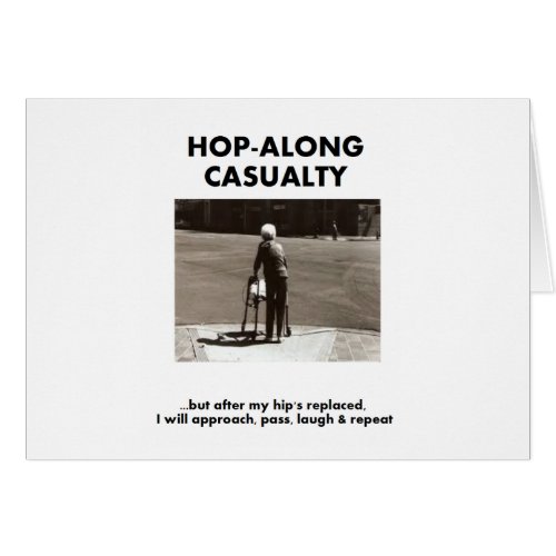 Hop_Along Casualty _ Wait till my Hip Replacement