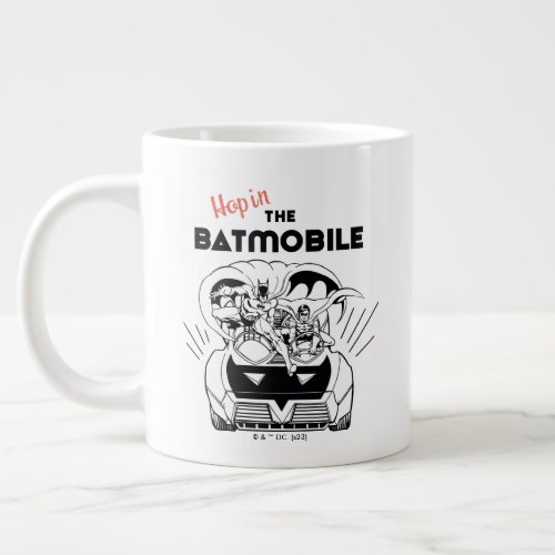 Hop in the Batmobile Giant Coffee Mug