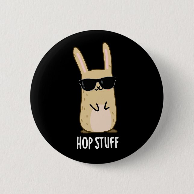 Hop Stuff Funny Bunny Rabbit Pun Dark BG Button (Front)