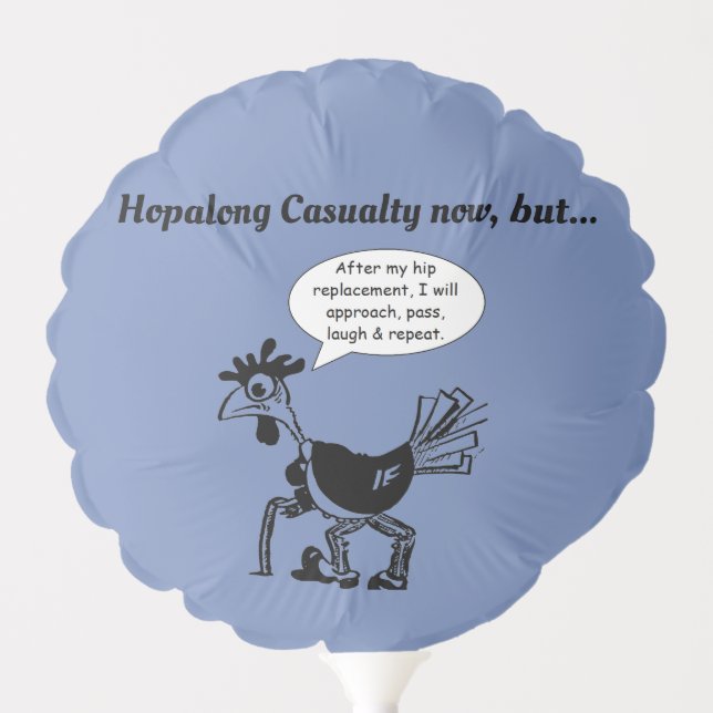 Hopalong Casualty - Fun Hip Replacement Balloon (Front)