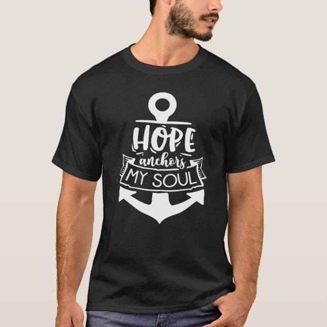 Hope Anchor My Soul God Motivation Faith T-Shirt (Front)