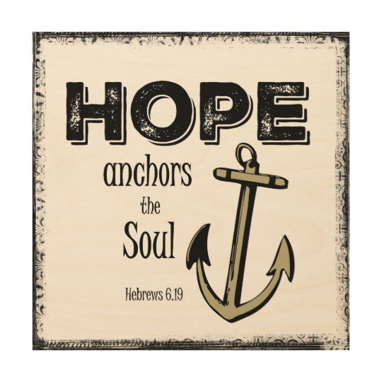 Hope Anchors the Soul Bible Verse Wood Wall Art | Zazzle.com