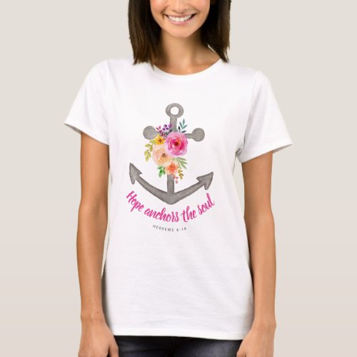 Hope Anchors The Soul Christian Verse Floral T_Shirt