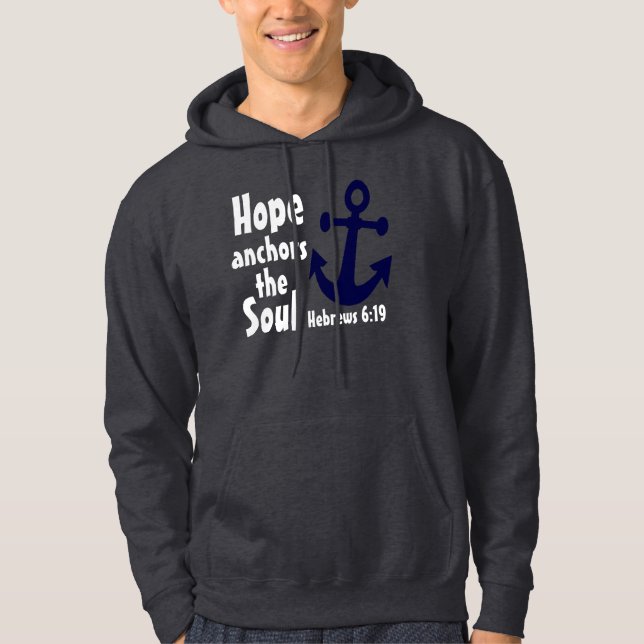 Hope anchors the soul Hebrews bible verse Hoodie (Front)