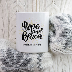 Hope and Believe Inspirational Quote Custom Text Coffee Mug
