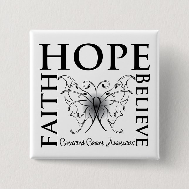 Hope Believe Faith - Carcinoid Cancer Pinback Button (Front)