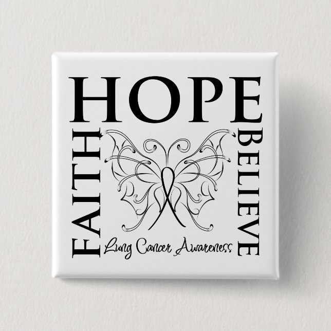 Hope Believe Faith - Lung Cancer Button (Front)