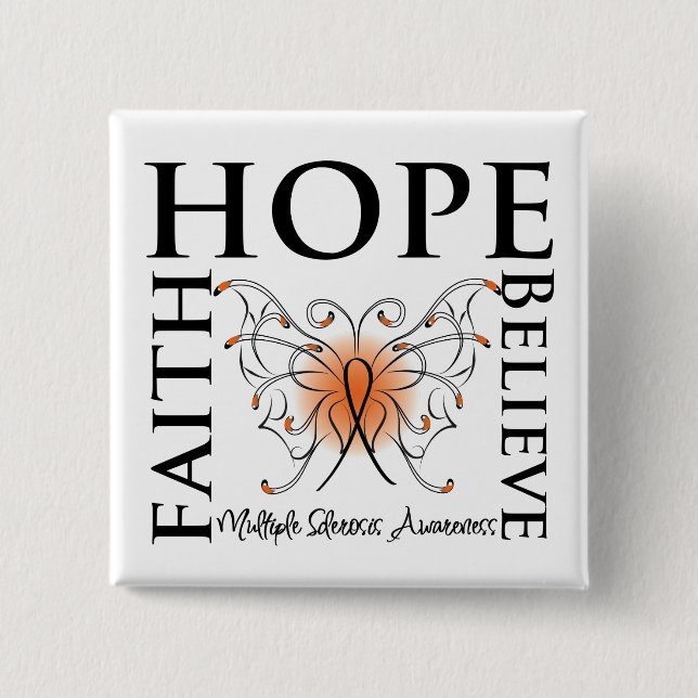 Hope Believe Faith - Multiple Sclerosis Pinback Button (Front)