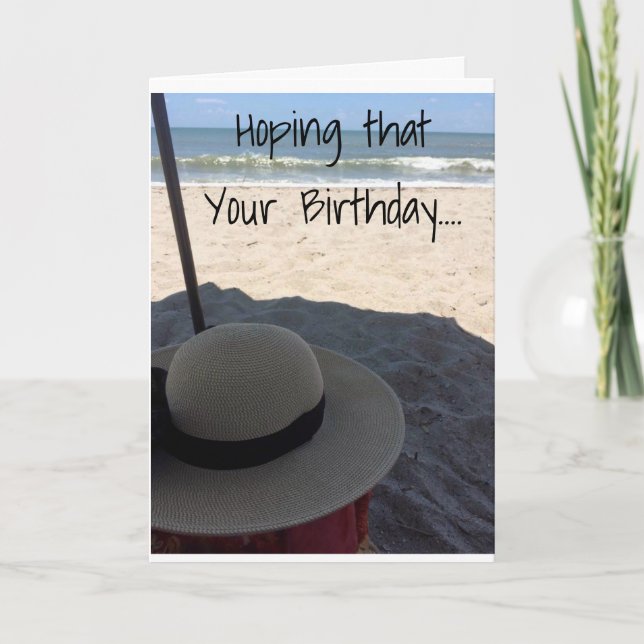 HOPE BIRTHDAY IS AS GREAT AS A "DAY AT THE BEACH" CARD (Front)