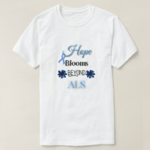 HOPE BLOOMS BEYOND ALS/ UNISEX T-Shirt