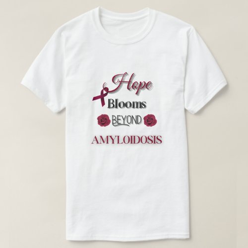 HOPE BLOOMS BEYOND AMYLOIDOSIS UNISEX T_Shirt