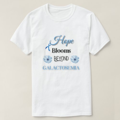 HOPE BLOOMS BEYOND GALACTOSEMIA UNISEX T_Shirt