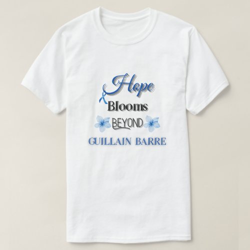 HOPE BLOOMS BEYOND GUILLAIN BARRE UNISEX T_Shirt