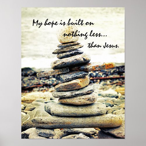 Hope Built on Jesus Rocks Inspirational Poster