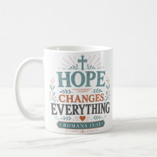 Hope Changes Everything Spiritual Christian Quote Coffee Mug