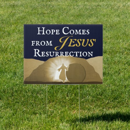 Hope Comes from Jesus Resurrection Sign