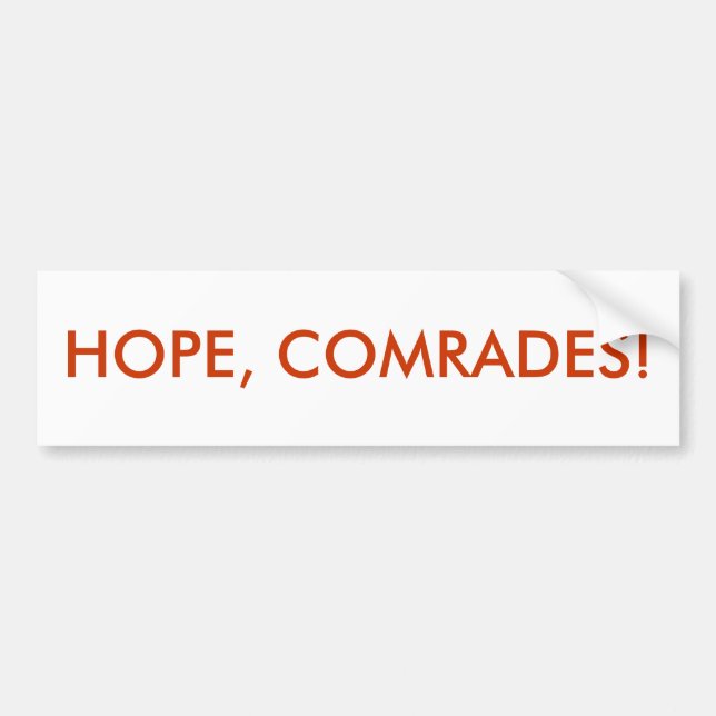 HOPE, COMRADES! BUMPER STICKER (Front)