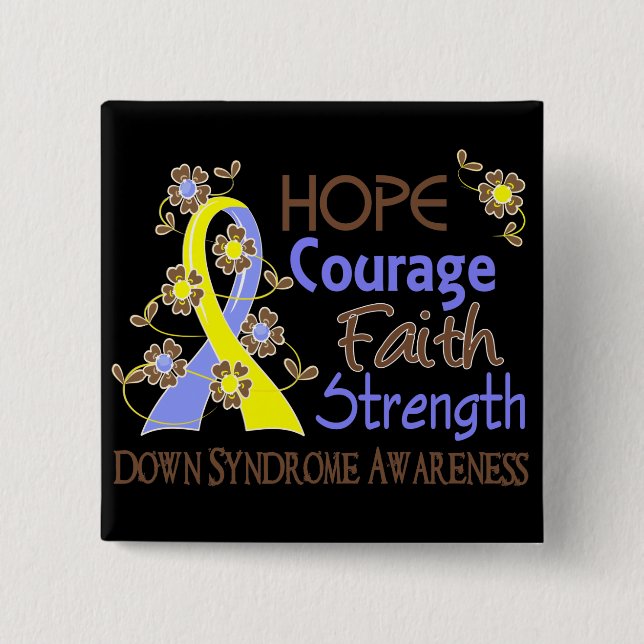 Hope Courage Faith Strength 3 Down Syndrome Pinback Button (Front)