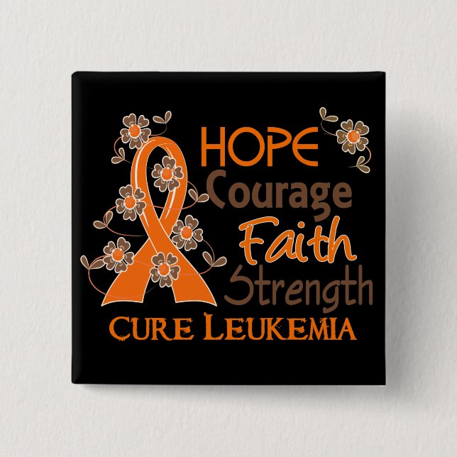 Hope Courage Faith Strength 3 Leukemia Pinback Button (Front)