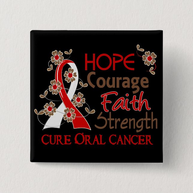 Hope Courage Faith Strength 3 Oral Cancer Pinback Button (Front)