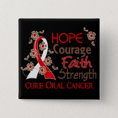 Hope Courage Faith Strength 3 Oral Cancer Pinback Button