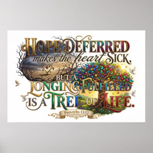 Hope Deferred Makes Sick Desire Fulfilled Life Poster