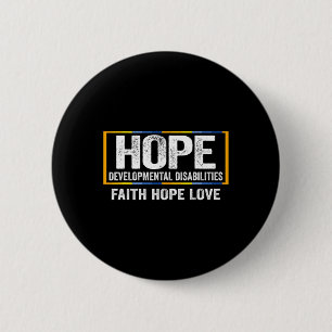 Hope Developmental Disabilities Awareness Button