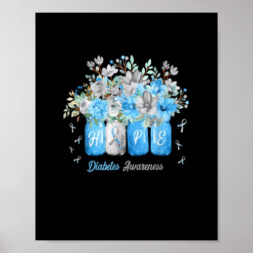 Hope Diabetes Awareness Blue Flowers Type 1 Diabet Poster