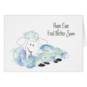 Hope Ewe (you) feel better soon! Cards