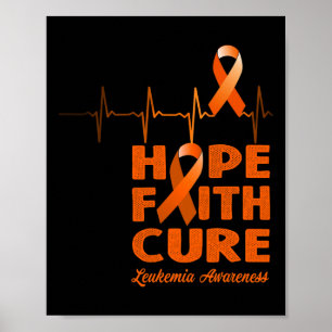 Hope Faith Cure - Leukemia Awareness  Poster