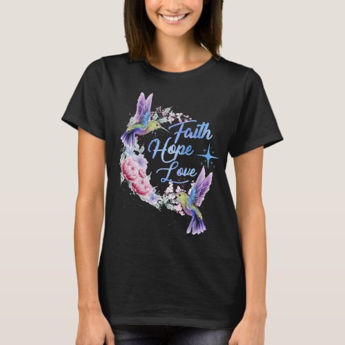 Hope Faith Love Hummingbird Picture Bird Print T_Shirt