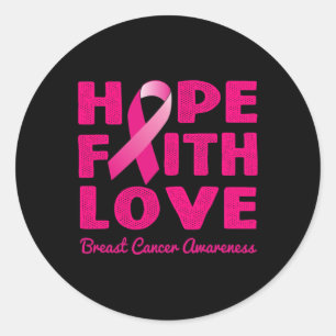 HOPE FAITH LOVE Pink Ribbon Breast Cancer Awarenes Classic Round Sticker
