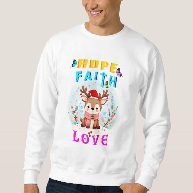 Hope Faith Love Sweatshirt (Front)