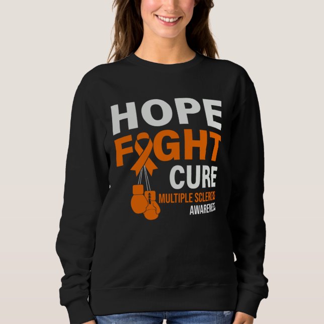 Hope Fight Cure MS Awareness Multiple Sclerosis MS Sweatshirt (Front)