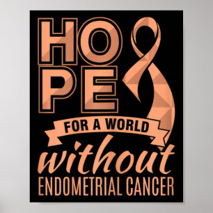 Hope For A World Without Endometrial Cancer  Poster