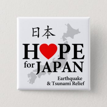Hope For Japan Square Button by designdivastuff at Zazzle