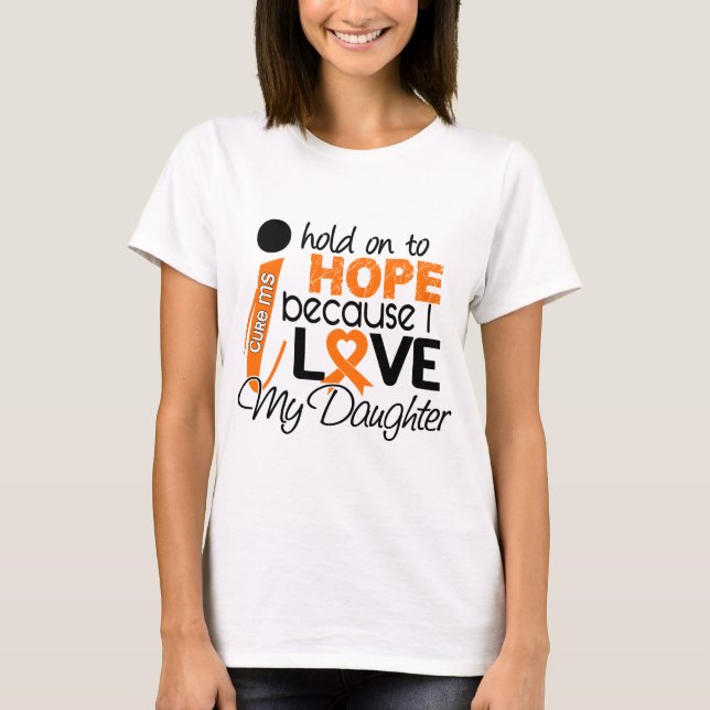 Hope For My Daughter Multiple Sclerosis MS T-Shirt (Front)