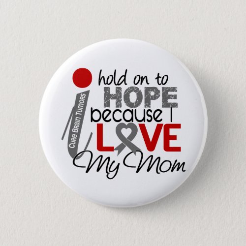 Hope For My Mom Brain Tumor Button